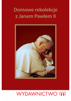 Domowe Rekolekcje Z Janem Pawłem II