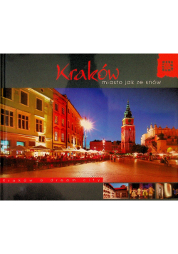 Kraków miasto jak ze snów