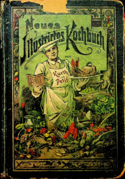 Preisgekröntes illustrirtes Kochbuch für die bürgerliche und feine Küche 1903 r.
