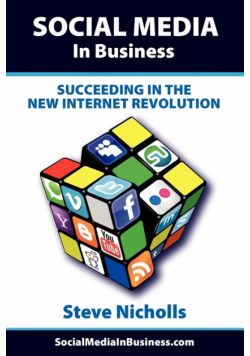 Social Media in Business - Succeeding in the New Internet Revolution