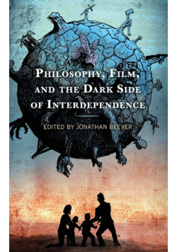 Philosophy, Film, and the Dark Side of Interdependence