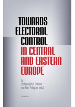 Towards Electoral Control In Central and Eastern Europe