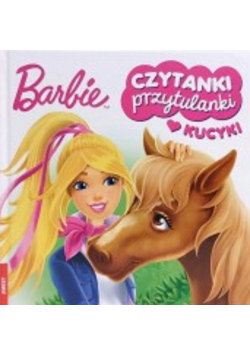 Barbie. Czytanki przytulanki. Kucyki