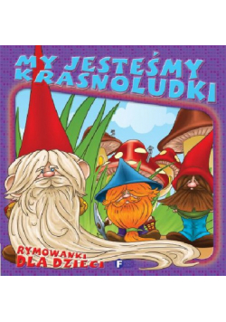 Rymowanki dla dzieci My jesteśmy krasnoludki