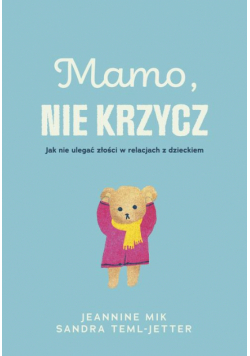 Mamo, nie krzycz