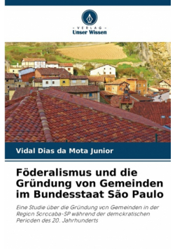 Föderalismus und die Gründung von Gemeinden im Bundesstaat São Paulo