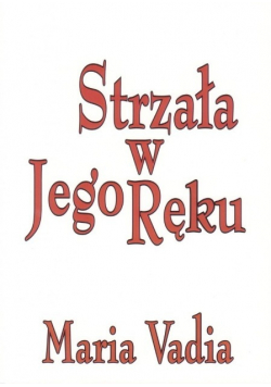 Strzała w Jego Ręku