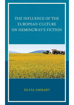 The Influence of the European Culture on Hemingway's Fiction
