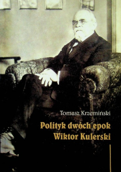 Polityk dwóch epok Wiktor Kulerski