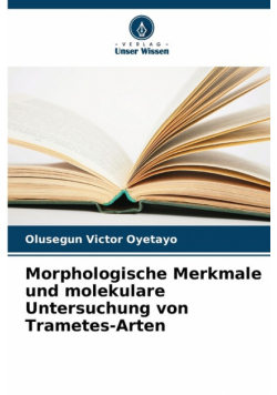 Morphologische Merkmale und molekulare Untersuchung von Trametes-Arten