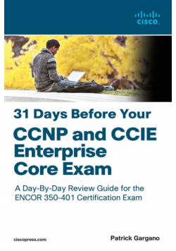 31 Days Before Your CCNP and CCIE Enterprise Core Exam