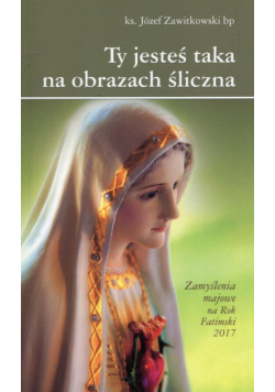 Ty jesteś taka na obrazach śliczna