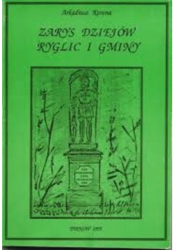 Zarys Dziejów Ryglic i Gminy