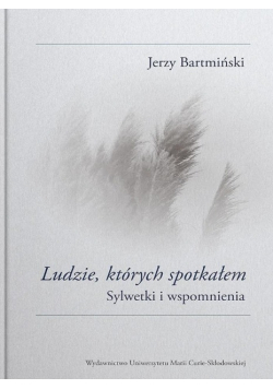 Ludzie których spotkałem Sylwetki i wspomnienia