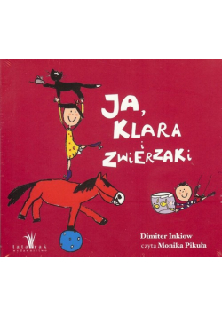 Inkiow Dimiter - Ja, Klara i zwierzaki Audiobook