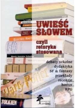 Uwieść słowem czyli Retoryka stosowana