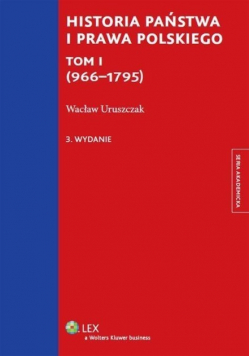 Historia państwa i prawa polskiego Tom 1 (966-1795)