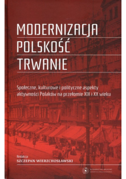 Modernizacja. Polskość. Trwanie