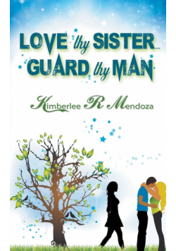 Love Thy Sister, Guard Thy Man