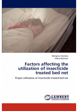 Factors affecting the utilization of insecticide treated bed net