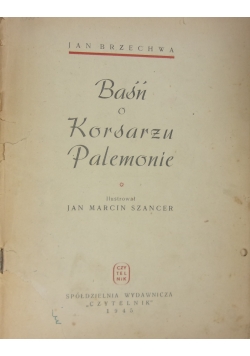 Baśń o Korsarzu Palemonie, 1945 r.