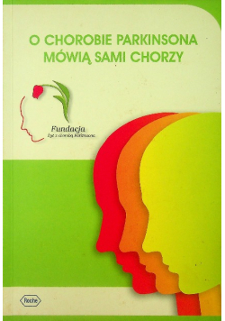 O chorobie parkinsona mówią sami chorzy