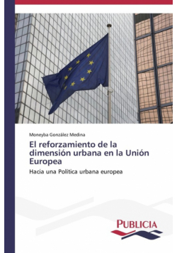El reforzamiento de la dimensión urbana en la Unión Europea