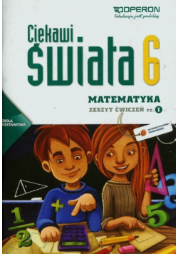 Ciekawi świata 6 Matematyka 6 Zeszyt ćwiczeń Część 1