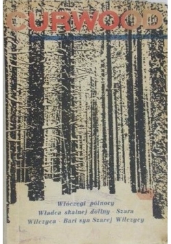 Włóczęgi północy / Władca Skalnej Doliny / Szara Wilczyca
