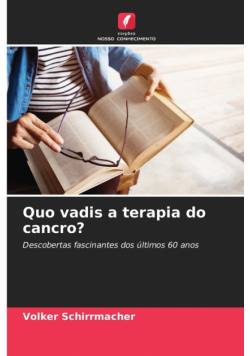 Quo vadis a terapia do cancro?