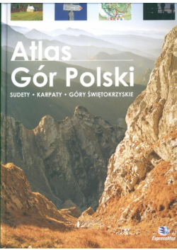 Atlas Gór Polski Sudety Karpaty Góry Świętokrzyskie