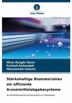 Stärkehaltige Biomaterialien als effiziente Arzneimittelabgabesysteme