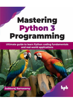 Mastering Python 3 Programming