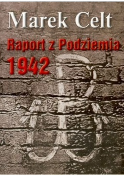 Raport z Podziemia 1942