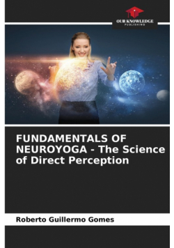 FUNDAMENTALS OF NEUROYOGA - The Science of Direct Perception