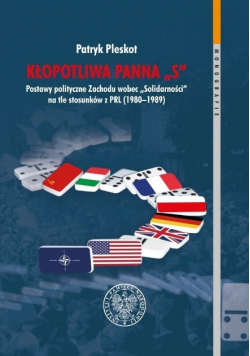 Kłopotliwa panna S Postawy polityczne Zachodu wobec Solidarności