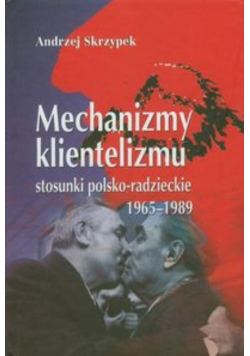 Mechanizmy klientelizmu, stosunki polsko-radzieckie 1965 - 1989