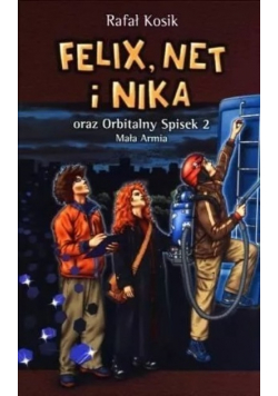 Felix Net i Nika oraz Orbitalny Spisek 2 Mała Armia