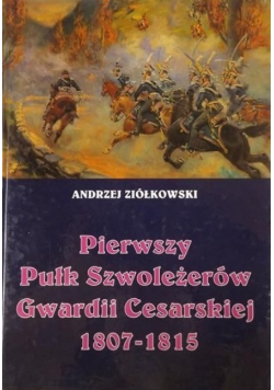 Pierwszy Pułk Szwoleżerów Gwardii Cesarskiej 1807-1815