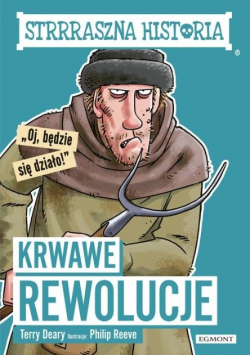 Strrraszna historia Krwawe rewolucje