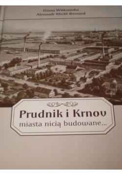 Prudnik i Krnov miasta nicią budowane