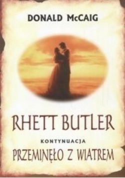 Rhett Butler Kontynuacja Przeminęło z wiatrem