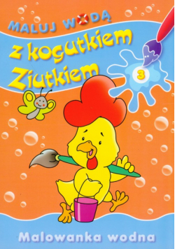 Maluj wodą Z kogutkiem Ziutkiem 3