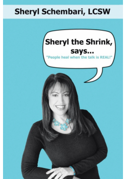 Sheryl the Shrink, says...