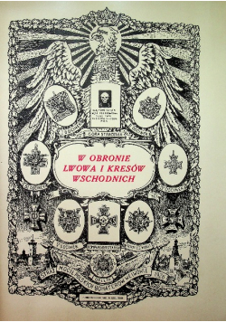 W obronie Lwowa i kresów wschodnich Reprint z 1926 r.