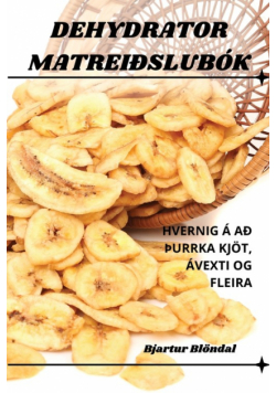 Dehydrator Matreiðslubók