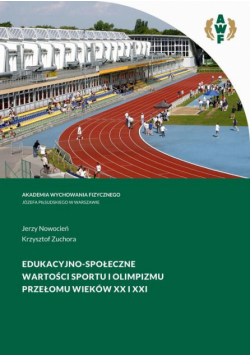 Edukacyjno-Społeczne Wartości Sportu I Olimpizmu Przełomu Wieków Xx I Xxi