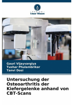 Untersuchung der Osteoarthritis der Kiefergelenke anhand von CBT-Scans