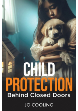 Child Protection Behind Closed Doors