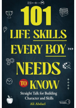 101 Life Skills Every Boy Needs To Know